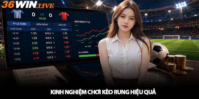 Kinh Nghiệm Chơi Kèo Rung Hiệu Quả