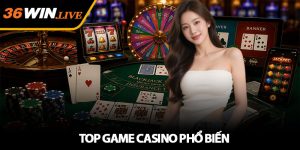 Top game Casino phổ biến - Gợi ý game hấp dẫn năm 2026