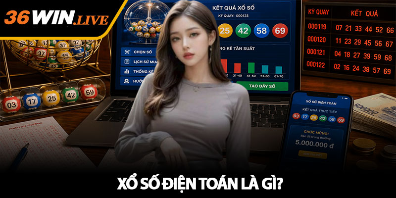 Xổ Số Điện Toán Là Gì? Tìm Hiểu Hình Thức Dự Thưởng Mới